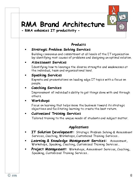 RMA Brand Architecture - RMA enhances IT productivity - § Products Strategic Problem Solving