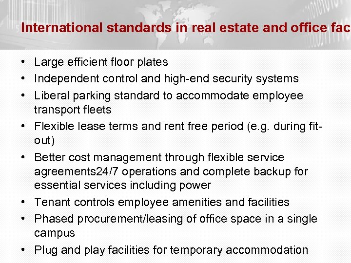 International standards in real estate and office faci • Large efficient floor plates •