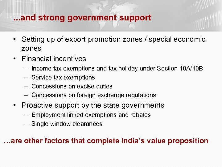 . . . and strong government support • Setting up of export promotion zones