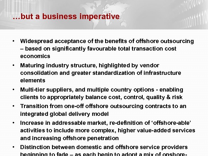 …but a business imperative • Widespread acceptance of the benefits of offshore outsourcing –