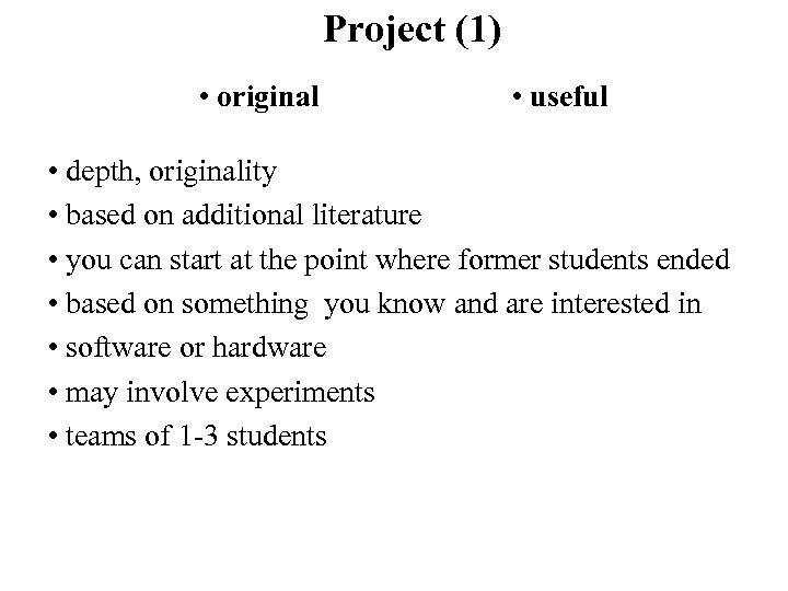 Project (1) • original • useful • depth, originality • based on additional literature