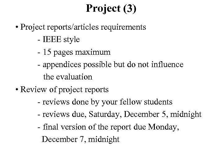 Project (3) • Project reports/articles requirements - IEEE style - 15 pages maximum -