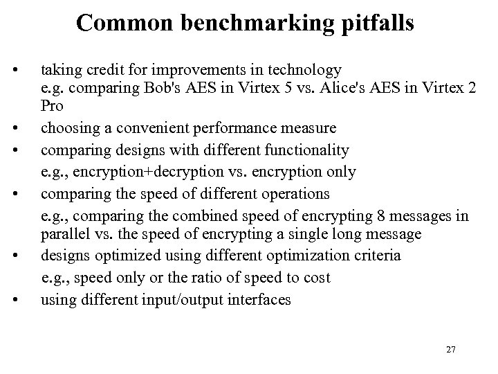 Common benchmarking pitfalls • • • taking credit for improvements in technology e. g.