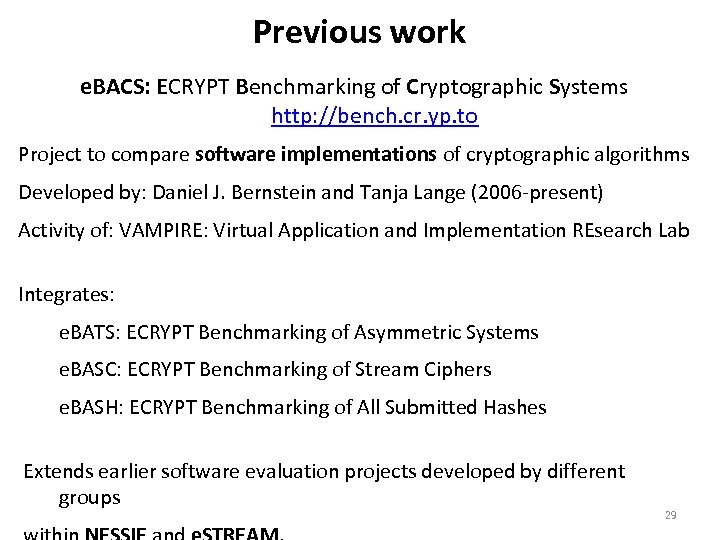 Previous work e. BACS: ECRYPT Benchmarking of Cryptographic Systems http: //bench. cr. yp. to