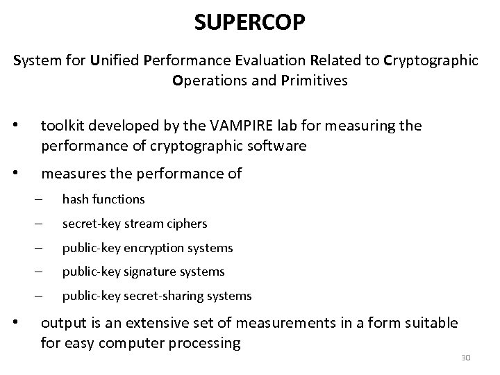 SUPERCOP System for Unified Performance Evaluation Related to Cryptographic Operations and Primitives • toolkit