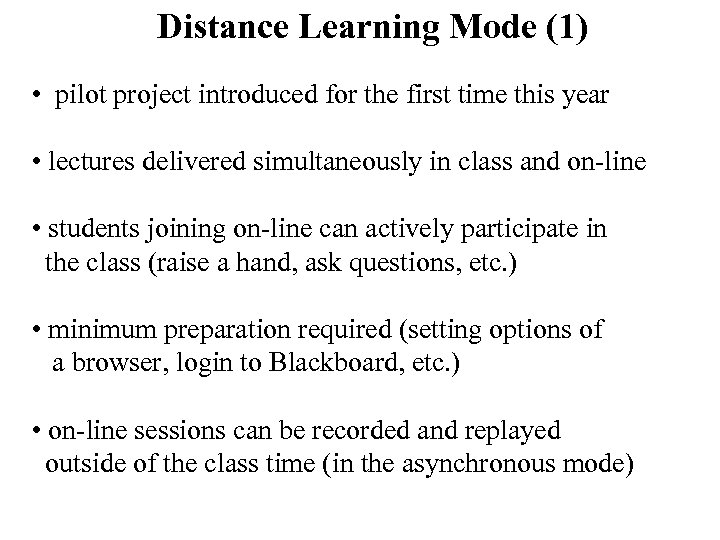 Distance Learning Mode (1) • pilot project introduced for the first time this year