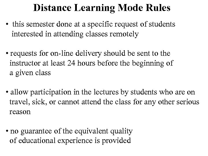 Distance Learning Mode Rules • this semester done at a specific request of students