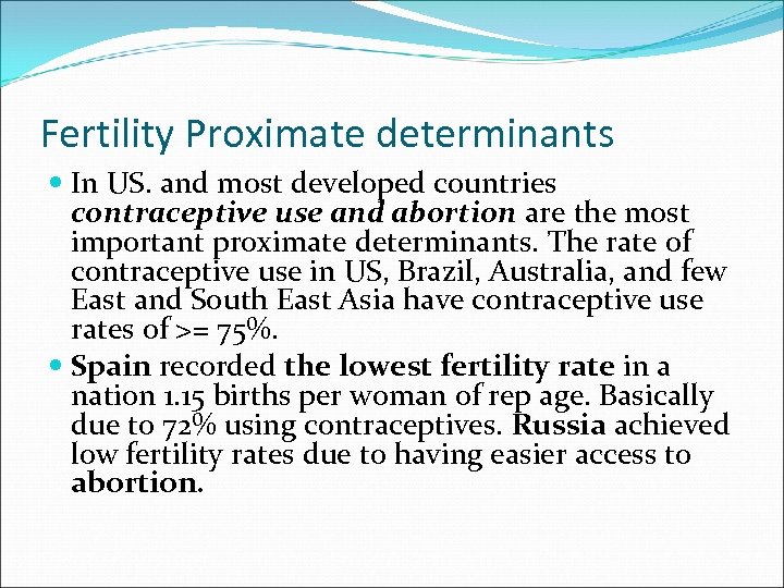 Fertility Proximate determinants In US. and most developed countries contraceptive use and abortion are