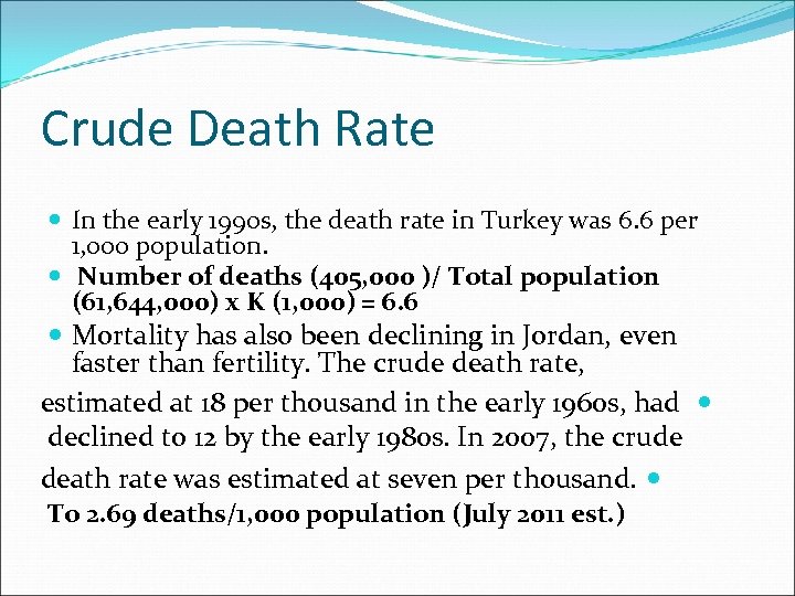 Crude Death Rate In the early 1990 s, the death rate in Turkey was