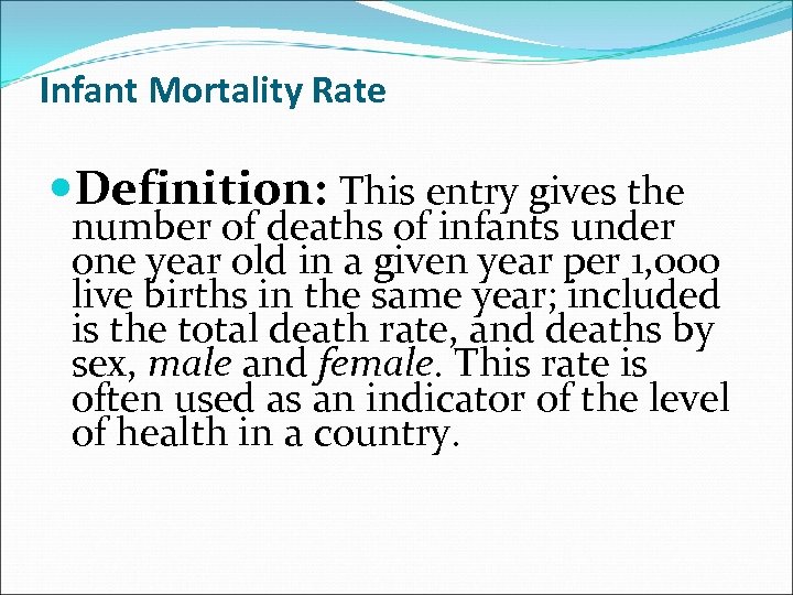 Infant Mortality Rate Definition: This entry gives the number of deaths of infants under