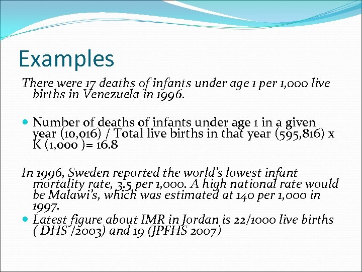 Examples There were 17 deaths of infants under age 1 per 1, 000 live