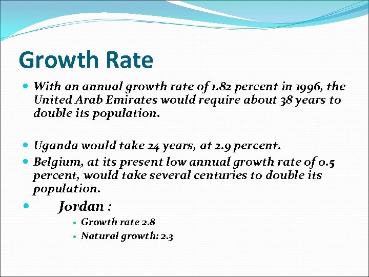 Growth Rate With an annual growth rate of 1. 82 percent in 1996, the