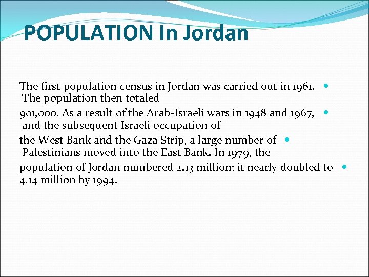 POPULATION In Jordan The first population census in Jordan was carried out in 1961.