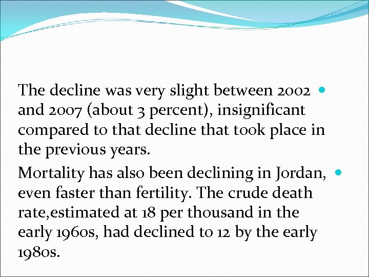 The decline was very slight between 2002 and 2007 (about 3 percent), insignificant compared