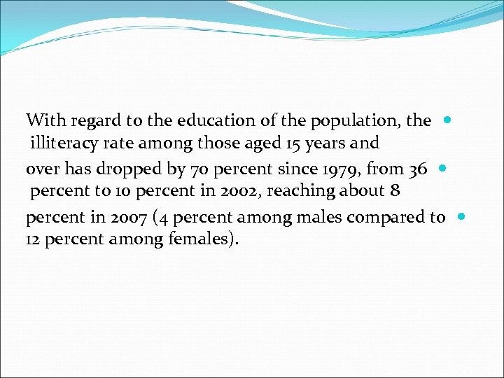 With regard to the education of the population, the illiteracy rate among those aged