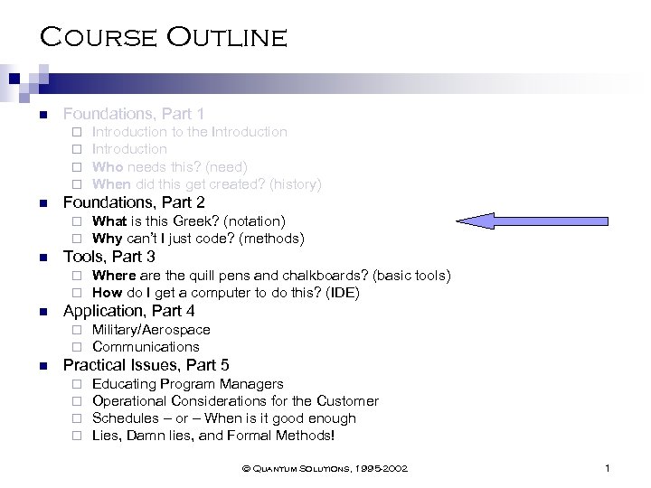 Course Outline n Foundations, Part 1 ¨ ¨ n Foundations, Part 2 ¨ ¨