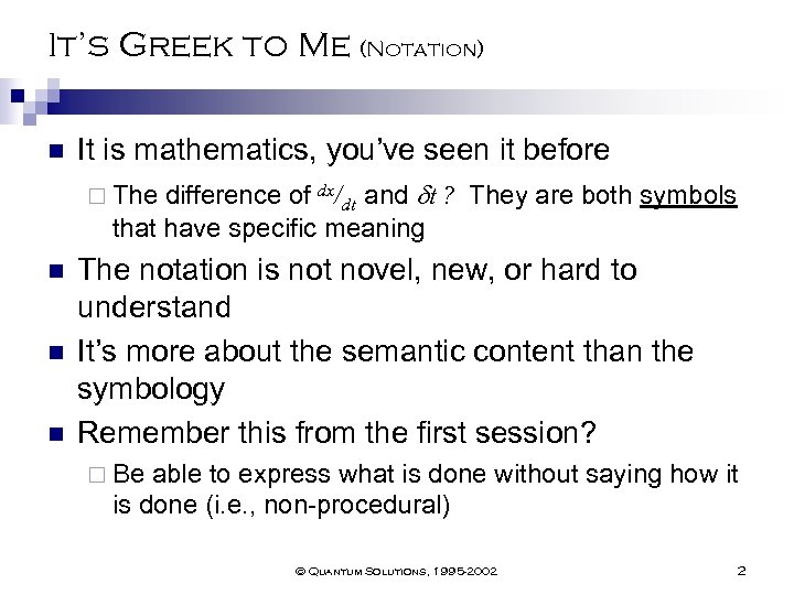 It’s Greek to Me (Notation) n It is mathematics, you’ve seen it before difference