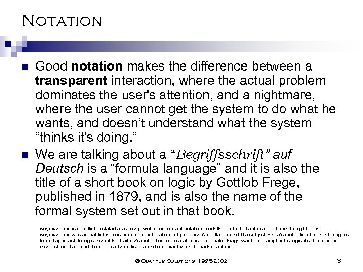 Notation n n Good notation makes the difference between a transparent interaction, where the