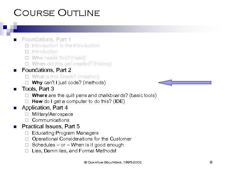 Course Outline n Foundations, Part 1 ¨ ¨ n Foundations, Part 2 ¨ ¨