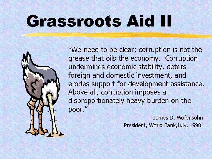 Grassroots Aid II “We need to be clear; corruption is not the grease that