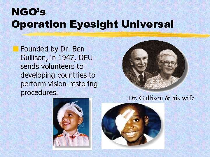 NGO’s Operation Eyesight Universal ¢ Founded by Dr. Ben Gullison, in 1947, OEU sends