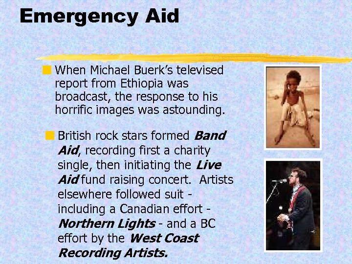 Emergency Aid ¢ When Michael Buerk’s televised report from Ethiopia was broadcast, the response