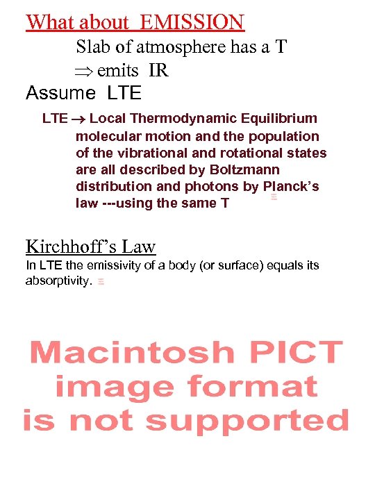 What about EMISSION Slab of atmosphere has a T Þ emits IR Assume LTE