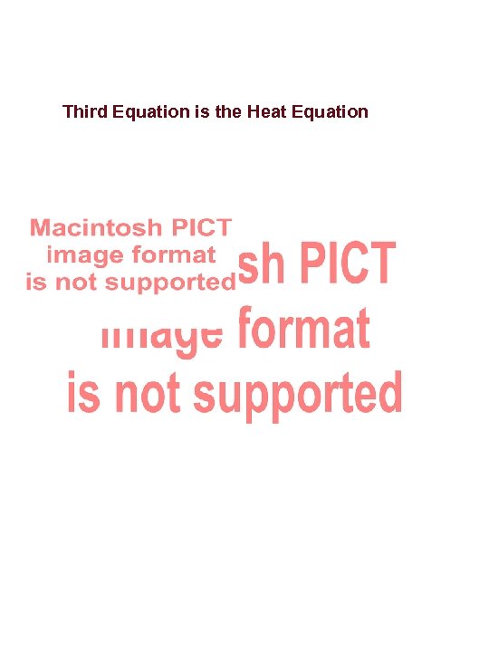 Third Equation is the Heat Equation 