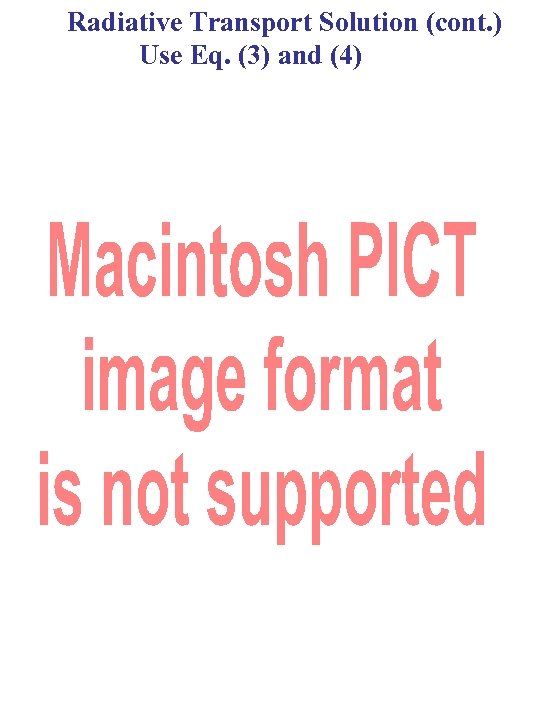 Radiative Transport Solution (cont. ) Use Eq. (3) and (4) 