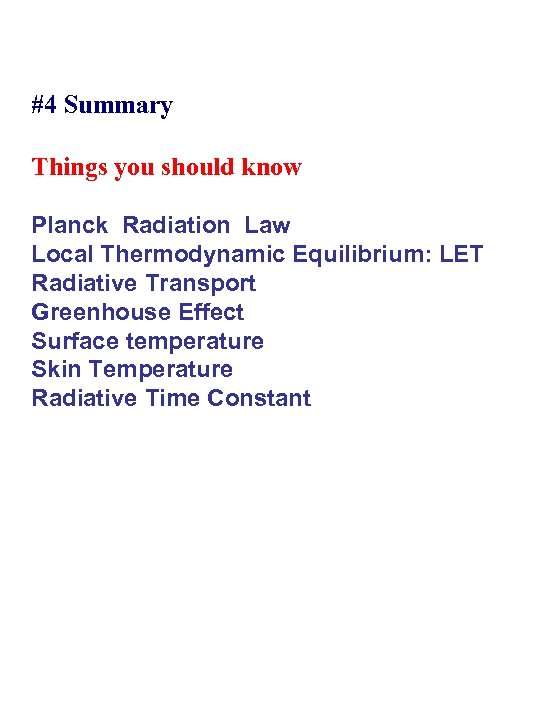 #4 Summary Things you should know Planck Radiation Law Local Thermodynamic Equilibrium: LET Radiative