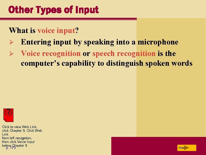 Other Types of Input What is voice input? Ø Entering input by speaking into