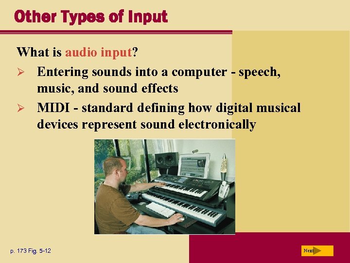 Other Types of Input What is audio input? Ø Entering sounds into a computer