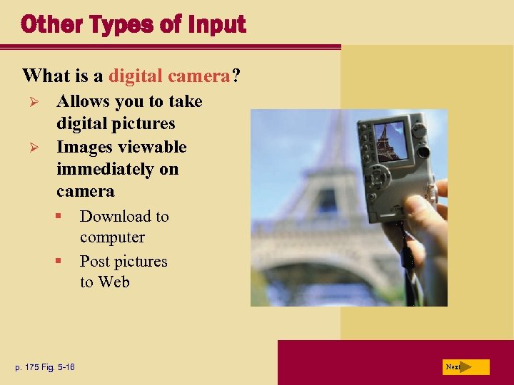 Other Types of Input What is a digital camera? Ø Ø Allows you to