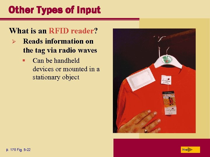 Other Types of Input What is an RFID reader? Ø Reads information on the