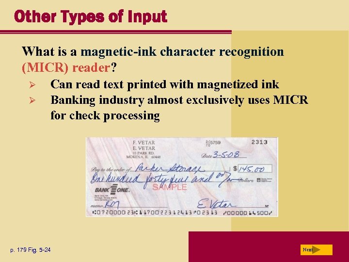 Other Types of Input What is a magnetic-ink character recognition (MICR) reader? Ø Ø