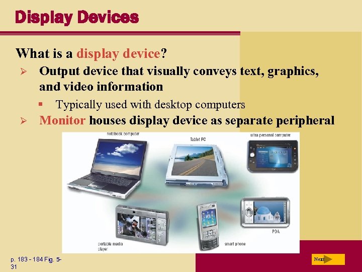 Display Devices What is a display device? Ø Output device that visually conveys text,
