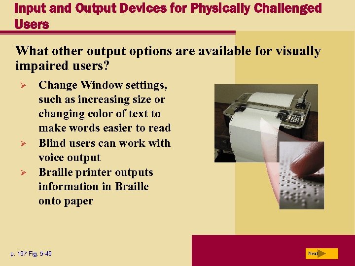 Input and Output Devices for Physically Challenged Users What other output options are available
