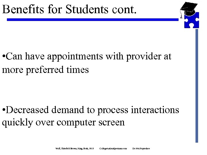 Benefits for Students cont. • Can have appointments with provider at more preferred times