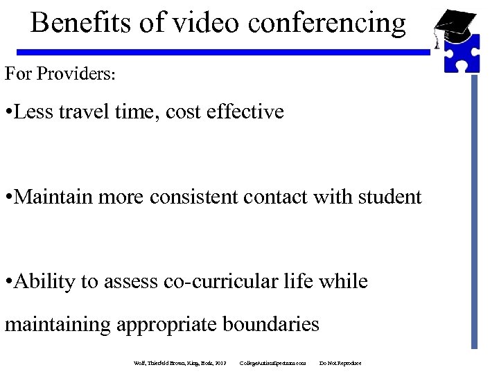 Benefits of video conferencing For Providers: • Less travel time, cost effective • Maintain
