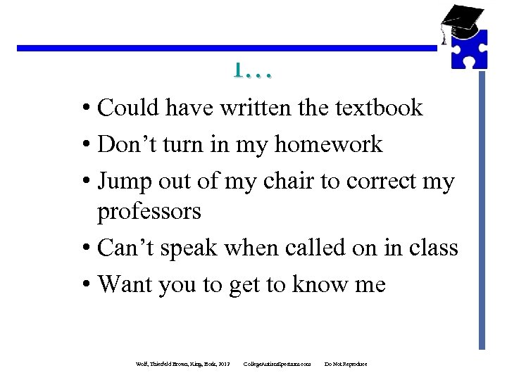 I… • Could have written the textbook • Don’t turn in my homework •