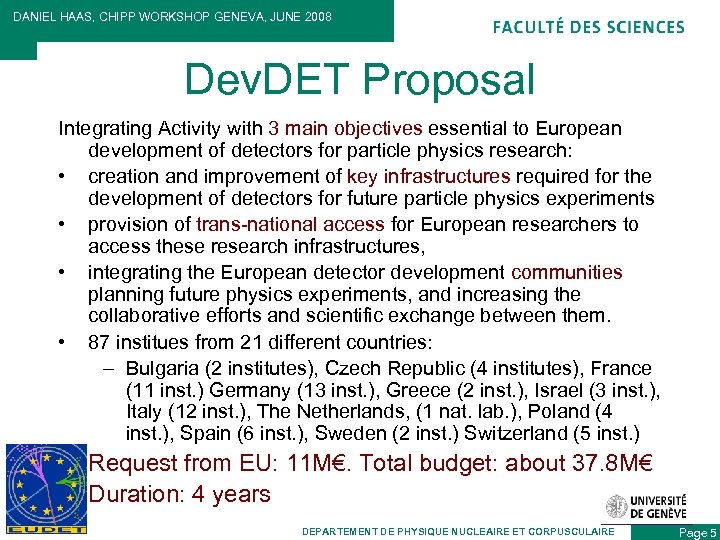 DANIEL HAAS, CHIPP WORKSHOP GENEVA, JUNE 2008 Dev. DET Proposal Integrating Activity with 3