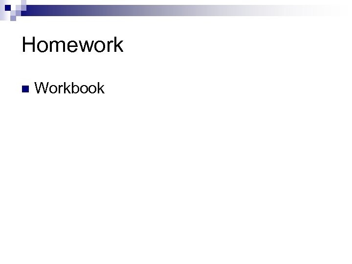 Homework n Workbook 