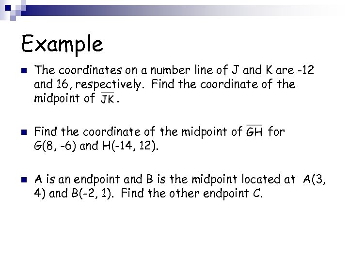 Example n n n The coordinates on a number line of J and K