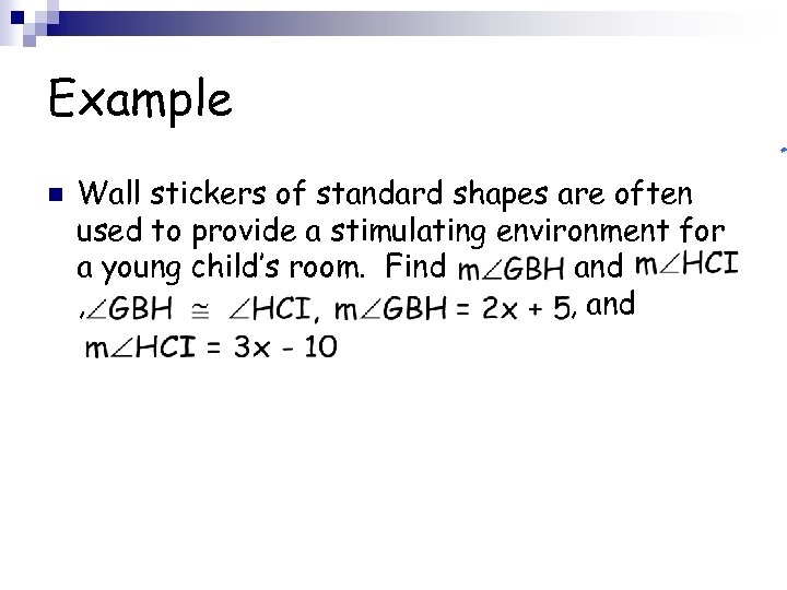 Example n Wall stickers of standard shapes are often used to provide a stimulating