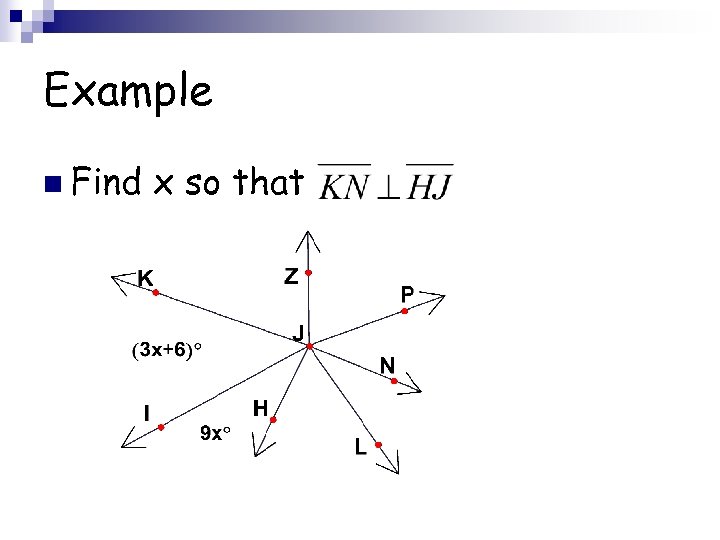 Example n Find x so that 