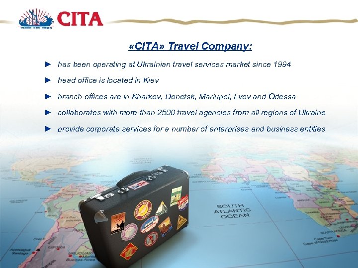  «CITA» Travel Company: ► has been operating at Ukrainian travel services market since
