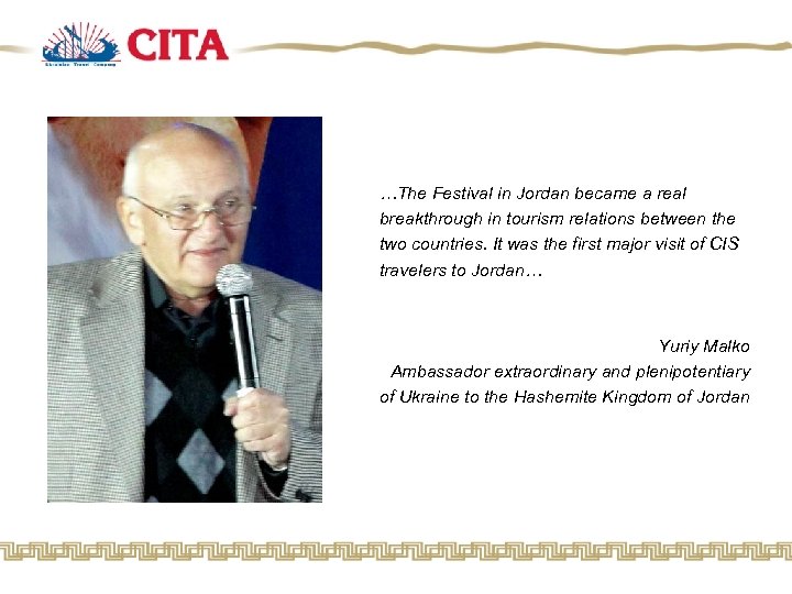 …The Festival in Jordan became a real breakthrough in tourism relations between the two