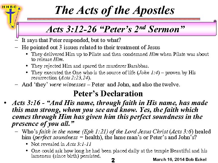 The Acts of the Apostles Acts 3: 12 -26 “Peter’s 2 nd Sermon” –
