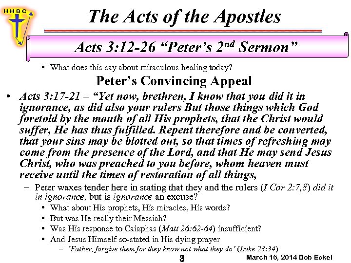The Acts of the Apostles Acts 3: 12 -26 “Peter’s 2 nd Sermon” •