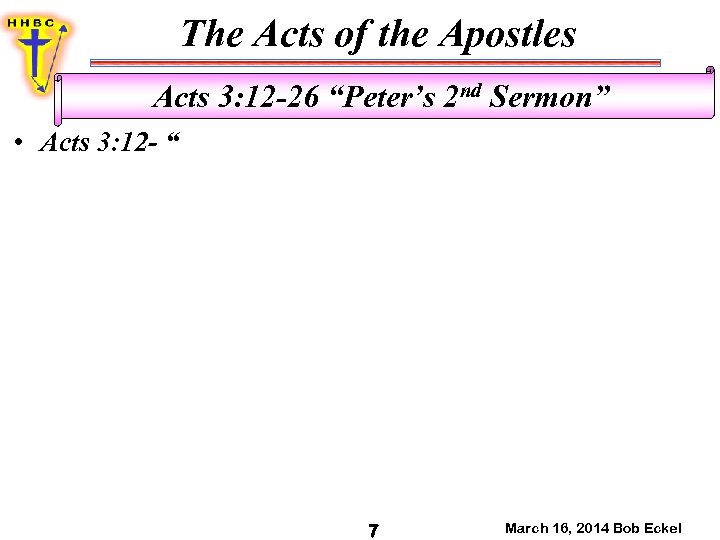 The Acts of the Apostles Acts 3: 12 -26 “Peter’s 2 nd Sermon” •